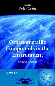 Cover of: Organometallic compounds in the environment by edited by P.J. Craig.
