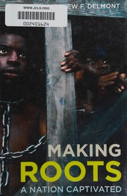 Cover of: Making Roots: a nation captivated