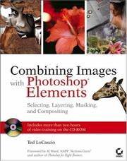 Cover of: Combining Images with Photoshop Elements: Selecting, Layering, Masking, and Compositing