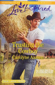Cover of: Trusting the cowboy by Carolyne Aarsen