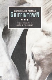 Griffintown by Marie Hélène Poitras, Sheila Fischman