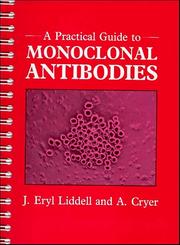 Cover of: A practical guide to monoclonal antibodies