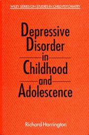 Depressive disorder in childhood and adolescence by Harrington, Richard