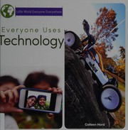Cover of: Everyone Uses Technology by Colleen Hord