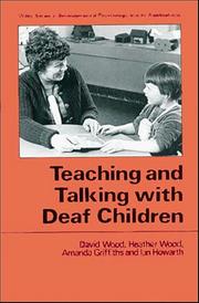 Cover of: Teaching and Talking With Deaf Children (Wiley Series in Development Psychology and Its Applications) by David Wood, Heather Wood, Amanda Griffiths, Ian Howarth