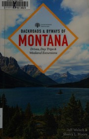Cover of: Backroads and Byways of Montana by Jeff Welsch, Sherry L. Moore