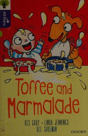 Cover of: Oxford Reading Tree All Stars: Oxford Level 11 Toffee and Marmalade