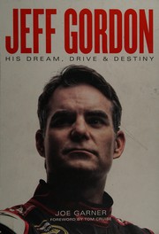 Cover of: Jeff Gordon: his dream, drive & destiny