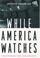Cover of: While America Watches
