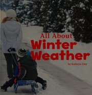 All about Winter Weather by Martha E. H. Rustad, Kathryn Clay