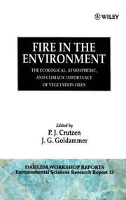 Cover of: Fire in the Environment: The Ecological, Atmospheric, and Climatic Importance of Vegetation Fires : Report of the Dahlem Workshop Held in Berlin 15- (Dahlem Environmental Sciences Research Reports)