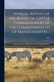 Annual Report of the Board of Cattle Commissioners of the Commonwealth of Massachusetts ..; 1895