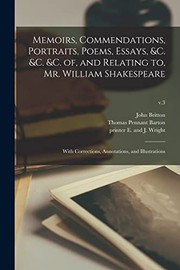 Cover of: Memoirs, Commendations, Portraits, Poems, Essays, &c. &c. &c. of, and Relating to, Mr. William Shakespeare: With Corrections, Annotations, and Illustrations; v.3