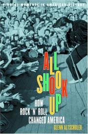 Cover of: All Shook Up: How Rock 'n' Roll Changed America (Pivotal Moments in American History)