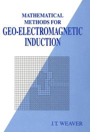 Cover of: Mathematical methods for geo-electromagnetic induction by J. T. Weaver