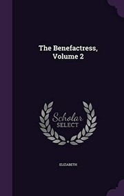 Cover of: The Benefactress, Volume 2 by Elizabeth