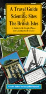 Cover of: A travel guide to scientific sites of the British Isles: a guide to the people, places, and landmarks of science