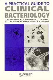 Cover of: A practical guide to clinical bacteriology by [edited by] J.R. Pattison ... [et al.].