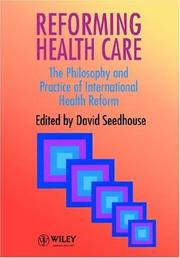 Cover of: Reforming health care: the philosophy and practice of international health reform