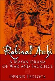 Cover of: Rabinal Achi: a Mayan drama of war and sacrifice