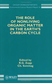 Cover of: The role of nonliving organic matter in the earth's carbon cycle by Dahlem Workshop on the Role of Nonliving Organic Matter in the Earth's Carbon Cycle (1993 Berlin, Germany)
