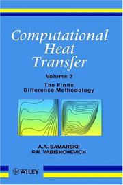 Cover of: The Finite Difference Methodology, Volume 2, Computational Heat Transfer