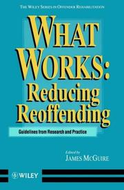 Cover of: What Works: Reducing Reoffending Guidelines from Research and Practice (Wiley Series in Offender Rehabilitation)
