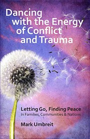 Dancing with the Energy of Conflict and Trauma
