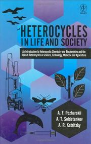 Heterocycles in life and society by A. F. Pozharskiĭ, Alexander F. Pozharskii, Anatoly T. Soldatenkov, Alan R. Katritzky