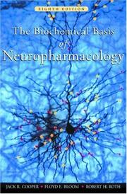 Cover of: The Biochemical Basis of Neuropharmacology by Jack R. Cooper, Floyd E. Bloom, Robert H. Roth