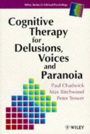 Cover of: Cognitive Therapy for Delusions, Voices and Paranoia (Wiley Series in Clinical Psychology)