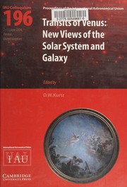 Cover of: Transits of Venus: new views of the solar system and galaxy : proceedings of the 196th Colloquium of the International Astronomical Union held in Preston, Lancashire, United Kingdom : 7-11 June 2004