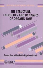 Cover of: structure, energetics, and dynamics of organic ions | 