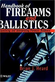 Handbook of firearms and ballistics by Brian J. Heard