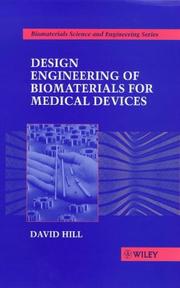 Design engineering of biomaterials for medical devices by Hill, David