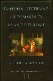 Emotion, restraint, and community in ancient Rome by Robert A. Kaster