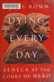 Cover of: Dying every day: Seneca at the court of Nero