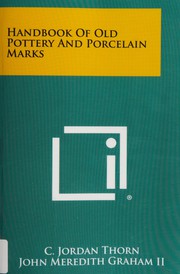 Cover of: Handbook of old pottery & porcelain marks by C. Jordan Thorn