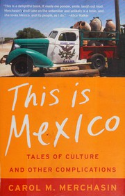 Cover of: This is Mexico: tales and culture and other complications