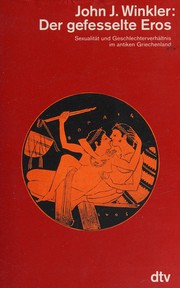 Der gefesselte Eros by John J. Winkler
