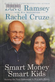 Cover of: Smart money smart kids: raising the next generation to win with money