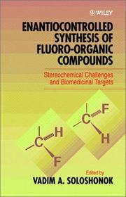 Cover of: Enantiocontrolled Synthesis of Fluoro-Organic Compounds:  Stereochemical Challenges and Biomedical Targets
