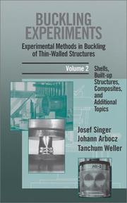 Cover of: Buckling Experiments, Shells, Built-up Structures, Composites and Additional Topics (Buckling Experiments) by J. Singer, J. Arbocz, T. Weller