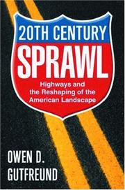 Cover of: Twentieth Century Sprawl: Highways and the Reshaping of the American Landscape