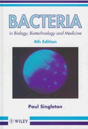 Cover of: Bacteria in biology, biotechnology, and medicine | Paul Singleton