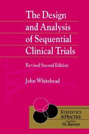 The design and analysis of sequential clinical trials by Whitehead, John