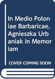 In Medio Poloniae Barbaricae, Agnieszka Urbaniak in Memoriam