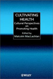 Cover of: Cultivating Health: Cultural Perspectives on Promoting Health