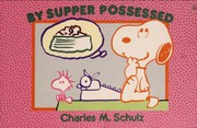 By Supper Possessed by Charles M. Schulz