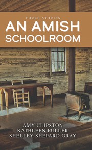 Cover of: Amish Schoolroom by Amy Clipston, Kathleen Fuller, Shelley Shepard Gray
